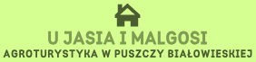 Białowieska Leśniczówka "U Jasia i Małgosi"